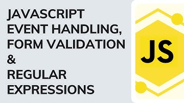 JavaScript Event Handling, Form Validation and Regular Expressions