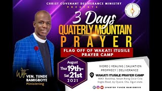 DAY 2 QUARTERLY MOUNTAIN PRAYER 20TH AUGUST 2021 - MINISTERING: VEN TUNDE BAMIGBOYE