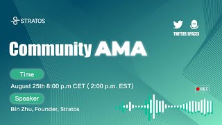 Stratos Community AMA with Bin Zhu & Claire Zhang