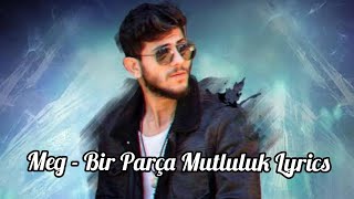 Meg - Bir Parça Mutluluk Lyrics Sözleriyle Resimi