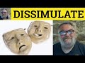 🔵 Dissimulate Meaning - Dissimulation Examples - Dissimulate Definition - C2 Vocabulary Dissimulate
