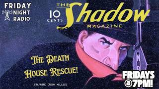 Legends of Radio: The Shadow - The Death House Rescue! (Starring Orson Welles!)