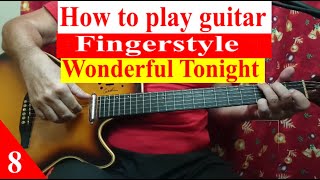 How To Play Guitar For Beginners Wonderful Tonight Fingerstyle