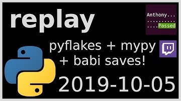 replay - pyflakes, mypy, and babi saves - 2019-10-05