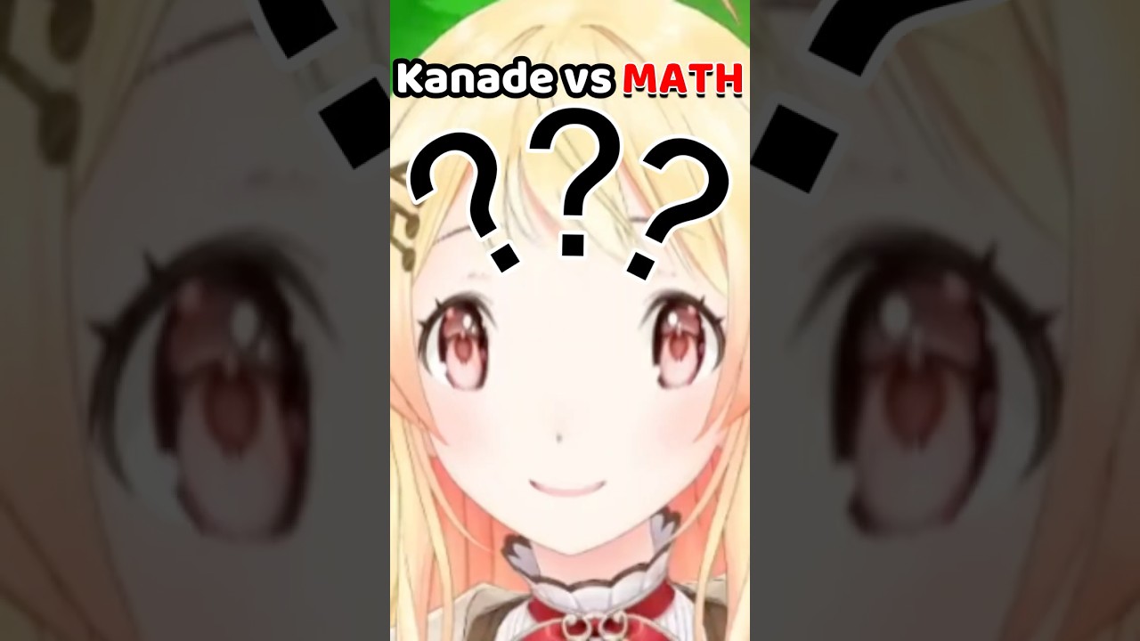 Kanade vs MATH #vtuberclips