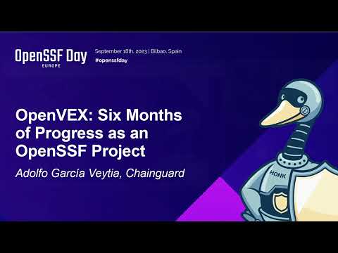 Openvex: Six Months Of Progress As An Openssf Project - Adolfo García Veytia, Chainguard