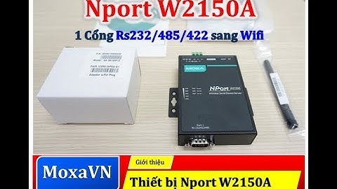 Đánh giá thiết bị Nport W2150A | Chuyển đổi RS232/485/422 sang Wifi (802.11a/b/g/n) | Moxa Việt Nam