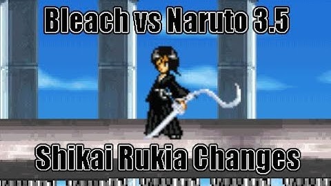 Bleach vs Naruto 3.5 Character Changes - Shikai Rukia