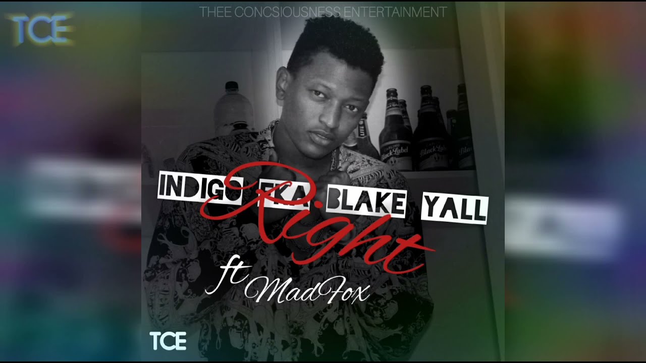Watch Indigo FKA Blake Yall - Right (Prod. Chase Iyan) on YouTube Watch Indigo FKA Blake Yall - Right (Prod. Chase Iyan) on YouTube