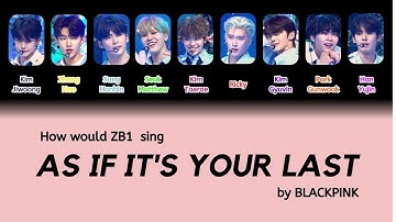 How would ZEROBASEONE [ZB1] sing "AS IF IT