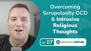 Overcoming Scrupulosity OCD & Religious Intrusive Thoughts