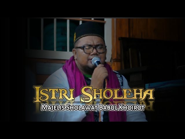 🔴 Istri Sholeha (Versi Madura) Majelis Sholawat Babul Khoirot class=