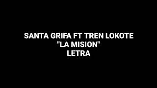 Santa Grifa FT Tren Lokote - La Mision (Letra)