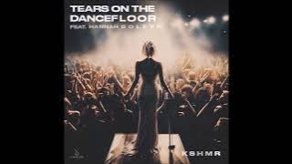 KSHMR Feat. Hannah Boleyn - Tears On The Dancefloor