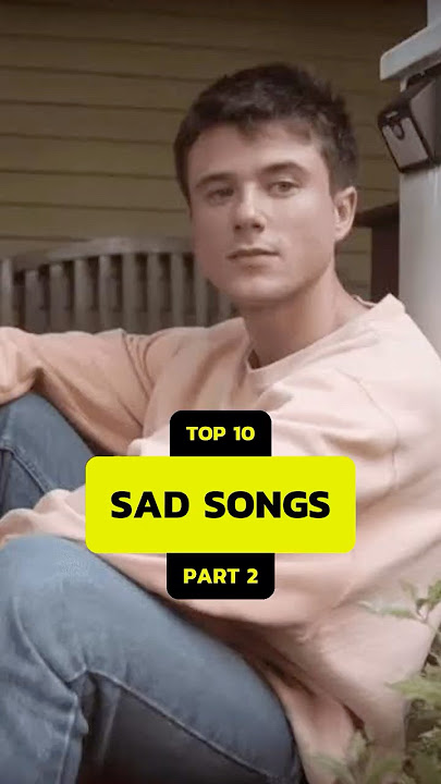 TOP 10 SAD SONGS - PART 2 🎶 Heartfelt Melodies That Move You! #sadsongs #music