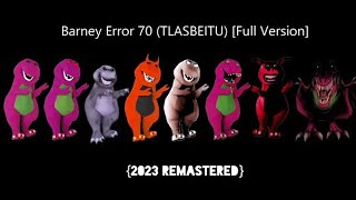 Barney Error 70 (TLASBEITU) [Full Version] {2023 Remastered}