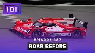 Motorsport 101 | Episode 287 - "Roar Before" (2021 24 Hours of Daytona Preview)