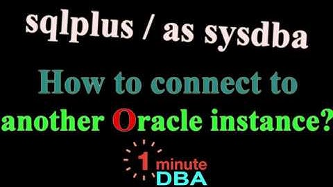 [1minDBA] How to connect to different Oracle instance as sysdba using sqlplus?