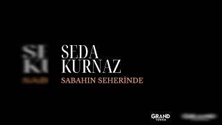 Seda Kurnaz - Sabahın Seherinde Resimi