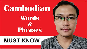 Cambodian Words & Phrases You Must Know