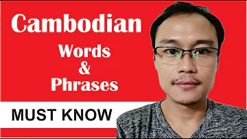 Cambodian Words & Phrases You Must Know