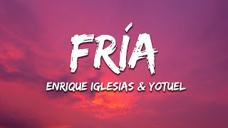 Enrique Iglesias, Yotuel - Fría (Letra/Lyrics)