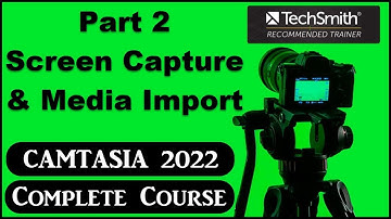 Camtasia 2022 Course- Part 2- Screen capture & media import. #camtasia2022 #camtasia