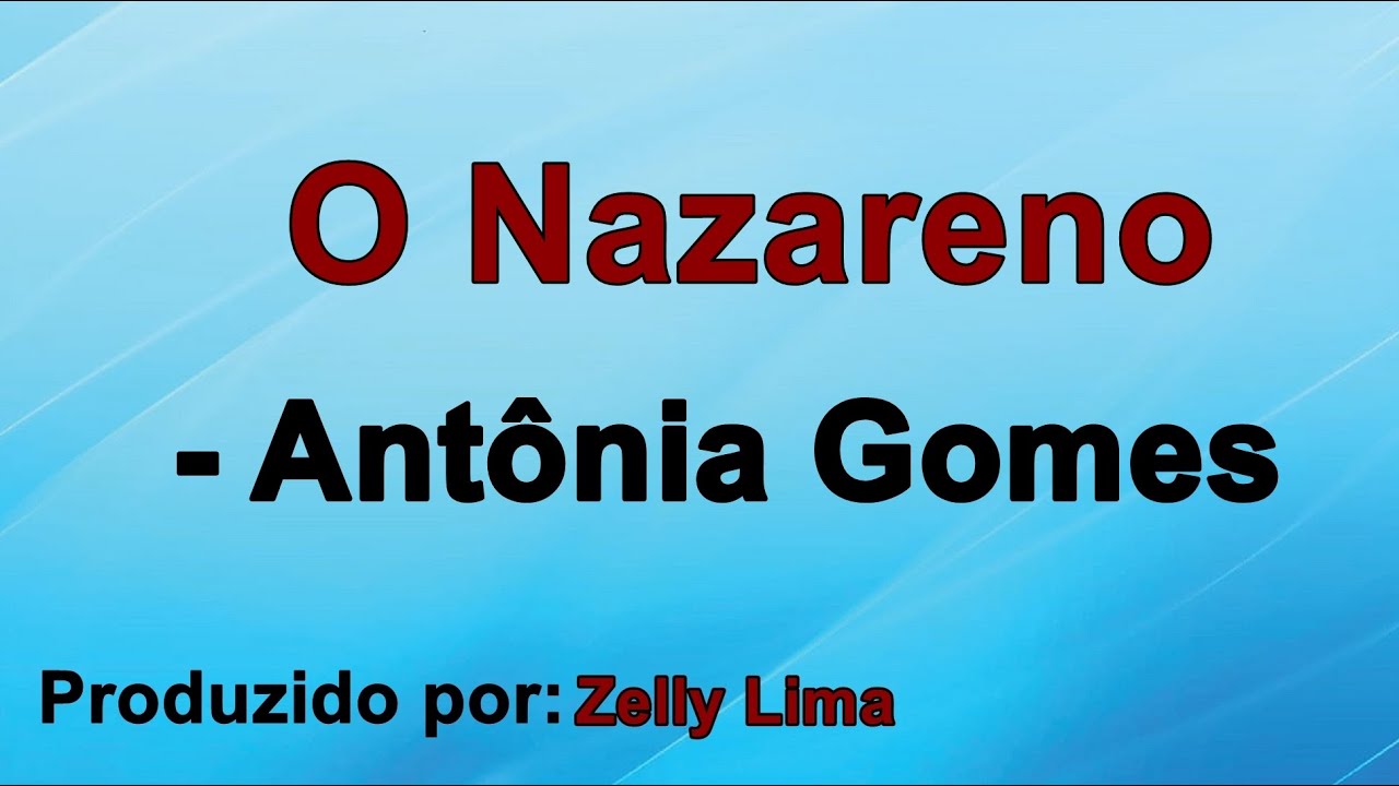 O Nazareno - Antônia Gomes playback com letra