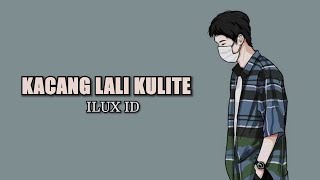 Ilux ID - Kacang Lali Kulite (Official Video Lirik)