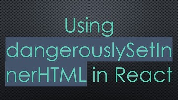Using dangerouslySetInnerHTML in React