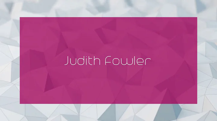 Judith Fowler - appearance