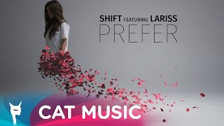 Video thumbnail of "Shift feat. Lariss - Prefer (Official Video)"
