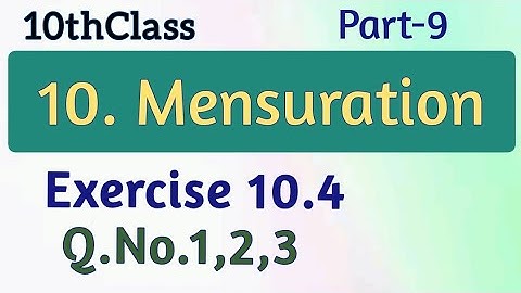 10thClass, Mensuration, Exercise 10.4,  Q.No.1,2,3 @Maths World Makes Smart In Telugu