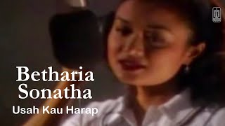 Betharia Sonatha - Usah Kau Harap (Remastered Audio)
