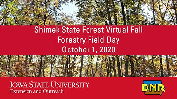 Shimek State Forest Virtual Fall Forestry Field Day 2020