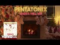 [Yule Log Audio] Santa Tell Me – Pentatonix