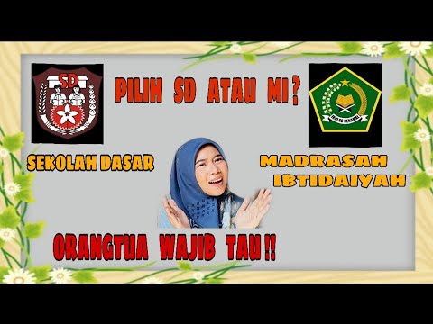 SD VS MADRASAH, LEBIH BAGUS SD ATAU MI ? | TIPS PILIH SEKOLAH (Part 1)