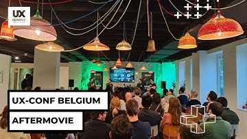UX-Conf Belgium 2024 : Aftermovie