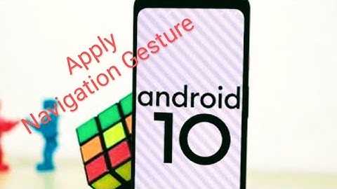 How to install android 10 and apply navigation gesture on your android phone(Nokia 5.1 plus)