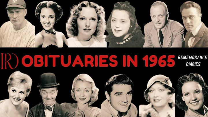 Obituaries in 1965-Famous Celebrities/personalities we've Lost in 1965-Eps 01-Remembrance Diaries