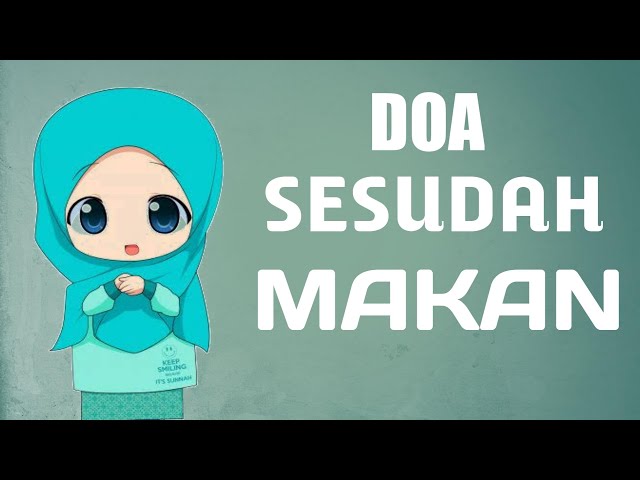 DOA SESUDAH MAKAN ATAU SETELAH MAKAN class=