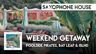 Poolside Pirates, Bay Leaf & ISLND - Weekend Getaway