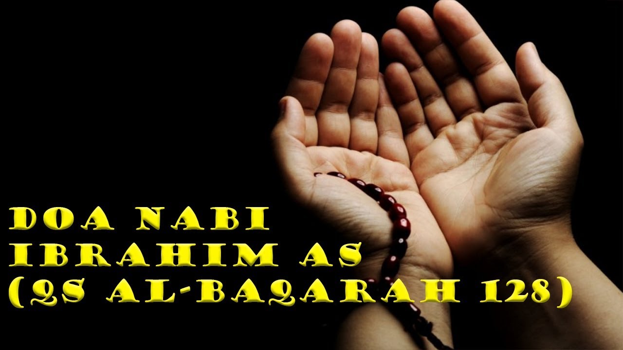 Doa Nabi Ibrahim As QS Al Baqarah 128 YouTube