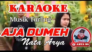 Karaoke - AJA DUMEH - NATA ARYA ||  Musik Tarling