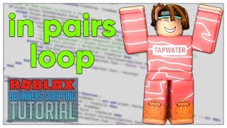 Beginner's Roblox Scripting Tutorial #19  in pairs loop / pairs loop (Beginner to Pro 2019)