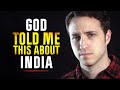 God Just Told Me This About the India Crisis