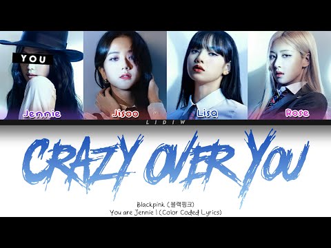 Blackpink || Crazy Over You but you are Jennie (Color Coded Lyrics Karaokê)