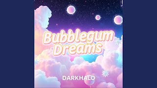 Bubblegum Dreams