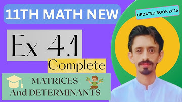 Matrices and determinants|| intro+ 4.1 Complete|| new math 11th 2025