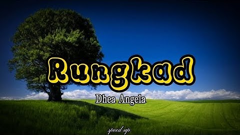 Dhea Angela - Rungkad (speed up)